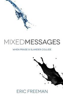 Paperback Mixed Messages: When Praise and Slander Collide Book