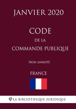 Paperback Code de la commande publique (France) (Janvier 2020) Non annot? [French] Book