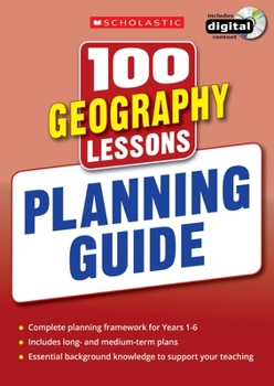 Paperback 100 Geography Lessons: Planning Guide (100 Lessons - New Curriculum) Book