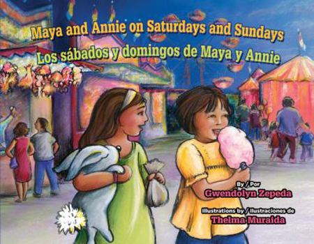 Hardcover Maya and Annie on Saturdays and Sundays / Los Sabados Y Domingos de Maya Y Annie [Spanish] Book