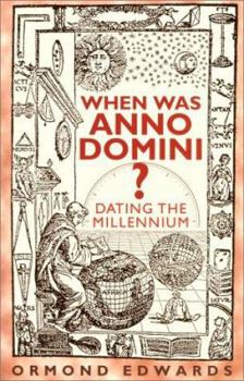 Paperback When Was Anno Domini : Dating the Millennium Book