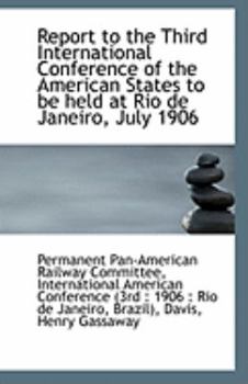 Paperback Report to the Third International Conference of the American States to Be Held at Rio de Janeiro, Ju Book