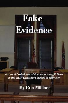 Paperback Fake Evidence: A Look at Evolutionary Evidence for Over 90 Years in the Court Cases from Scopes to Kitzmiller Book