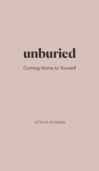 Hardcover unburied: Coming Home to Yourself Book