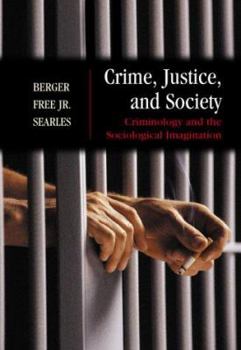 Hardcover Crime, Justice, and Society: Criminology and the Sociological Imagination Book