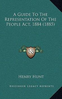 Paperback A Guide to the Representation of the People ACT, 1884 (1885) Book