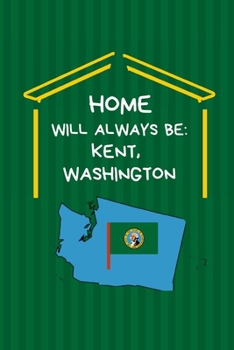 Paperback Home Will Always Be: Kent, Washington: Journal Note Book