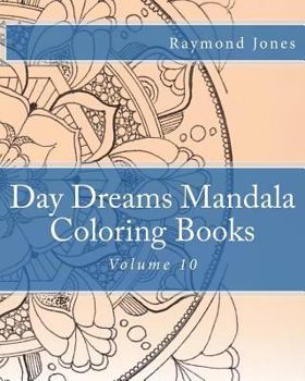 Paperback Day Dreams Mandala Coloring Books: Volume 10 Book