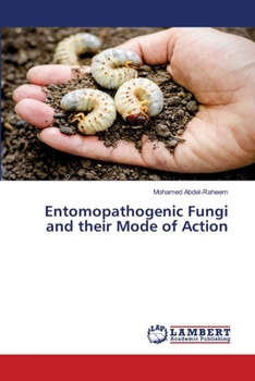 Entomopathogenic Fungi and their Mode of Action