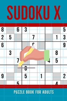 Paperback Sudoku X Puzzle Book For Adults: 100 Medium To Hard Sudoku Diagonal Variant Puzzles Book