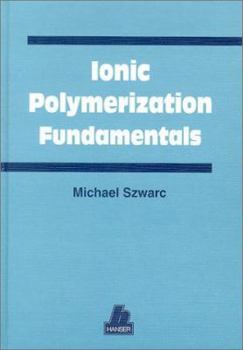 Hardcover Ionic Polymerization Fundamentals Book