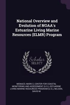 Paperback National Overview and Evolution of NOAA's Estuarine Living Marine Resources (ELMR) Program Book
