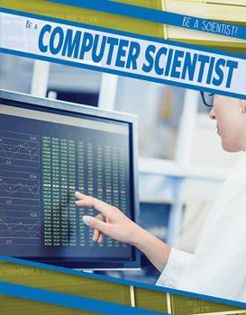 Be a Computer Scientist - Book  of the Be a Scientist!