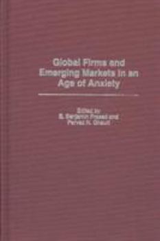 Hardcover Global Firms and Emerging Markets in an Age of Anxiety Book