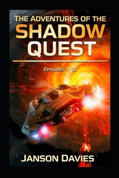 The Adventures of the Shadow Quest: A Sci-Fi Thriller Comedy Anthology: Episodes 1–10