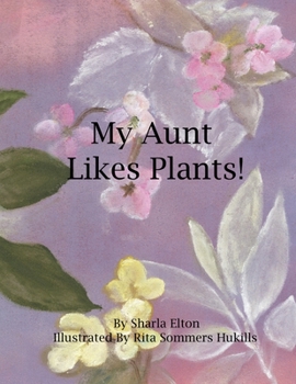 Paperback My Aunt Likes Plants Book