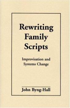 Paperback Rewriting Family Scripts: Improvisation and Systems Change Book