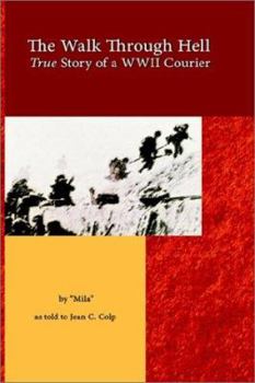 Hardcover The Walk Through Hell: True Story of a Wwii Courier Book