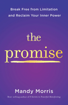 Paperback The Promise: Break Free from Limitation and Reclaim Your Inner Power Book
