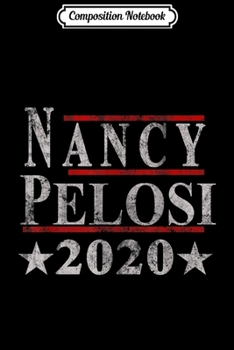 Composition Notebook: Nancy Pelosi 2020 - Vintage Style Distressed  Journal/Notebook Blank Lined Ruled 6x9 100 Pages