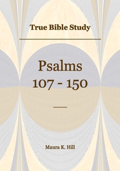 True Bible Study - Psalms 107-150
