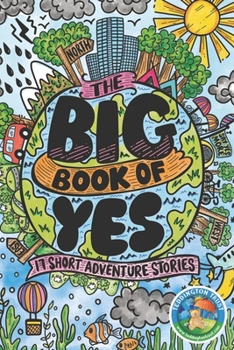 Paperback The Big Book of Yes: 17 Short Adventure Stories Book