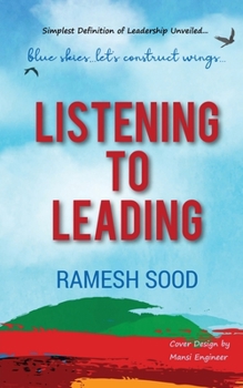 Paperback Listening to Leading: Simplest Definition of Leadership Unveiled.... Book