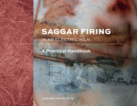 Hardcover Saggar Firing in an Electric Kiln: A Practical Handbook Book