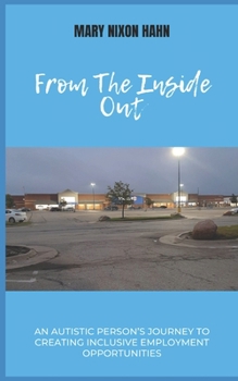 Paperback From The Inside Out: An Autistic Person's Journey To Creating Inclusive Employment Book