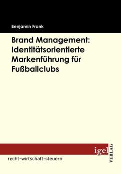 Paperback Brand Management: Identitätsorientierte Markenführung für Fußballclubs [German] Book