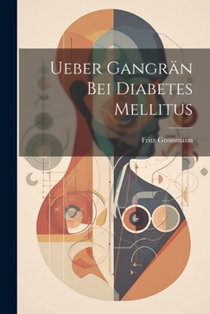 Paperback Ueber Gangrän Bei Diabetes Mellitus [German] Book