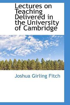 Lectures on Teaching Delivered in the University of Cambridge