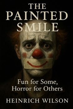 Paperback The Painted Smile: Fun for Some - Horror for Others Book