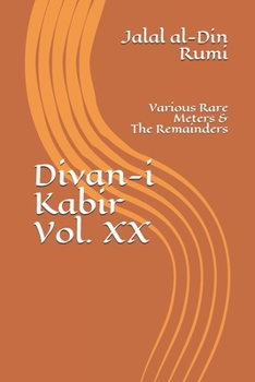 Paperback Divan-i Kabir, Volume XX: Various Rare Meters & The Remainders Book
