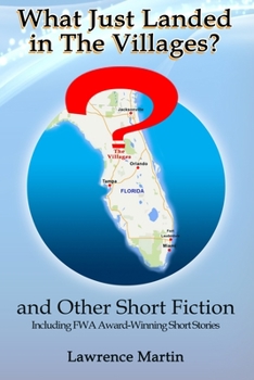 Paperback What Just Landed in The Villages? and Other Short Fiction Book