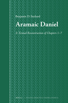 Hardcover Aramaic Daniel: A Textual Reconstruction of Chapters 1-7 Book