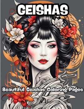 Paperback Geishas: Beautiful Geishas Coloring Pages Book