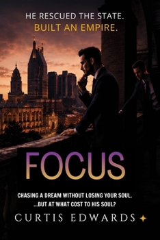 Focus: Chasing a Dream without Losing Your Soul (Legacy of the Sanctuary)