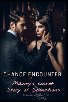 Paperback Chance Encounter: Manny's Secrets: Story of Seductions. VOL.2 Book