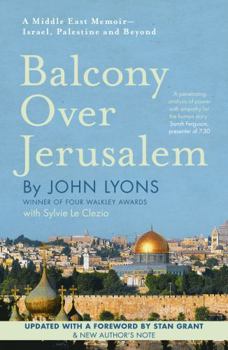 Paperback Balcony Over Jerusalem: A Middle East Memoir - Israel, Palestine and Beyond Book
