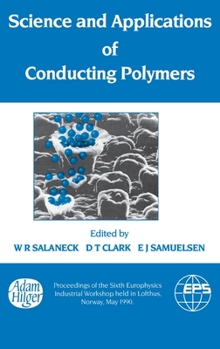 Hardcover Science and Applications of Conducting Polymers, Papers from the Sixth European Industrial Workshop Book