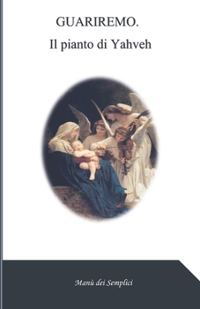 Paperback GUARIREMO Il Pianto di Yahveh: Racconto [Italian] Book