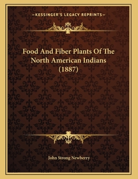 Paperback Food And Fiber Plants Of The North American Indians (1887) Book