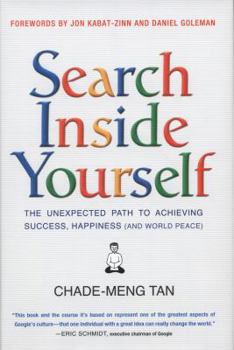 Hardcover Search Inside Yourself: The Unexpected Path to Achieving Success, Happiness (and World Peace) Book