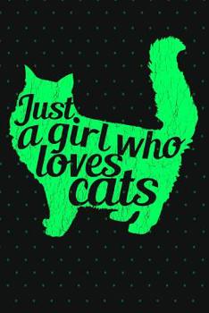 Paperback Just a Girl Who Loves Cats: Kitten Notebook Diary for Girls Book