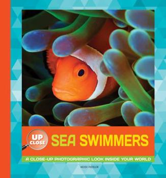 Library Binding Sea Swimmers: A Close-Up Photographic Look Inside Your World Book