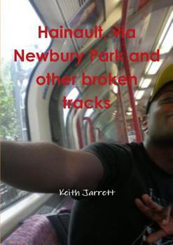 Paperback Hainault, via Newbury Park and other broken tracks Book