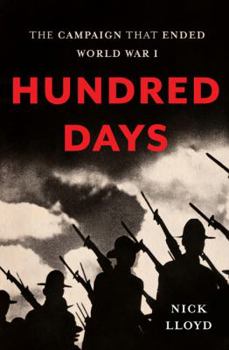 Hardcover Hundred Days: The Campaign That Ended World War I Book
