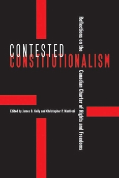 Paperback Contested Constitutionalism: Reflections on the Canadian Charter of Rights and Freedoms Book