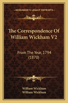 Paperback The Correspondence Of William Wickham V2: From The Year, 1794 (1870) Book